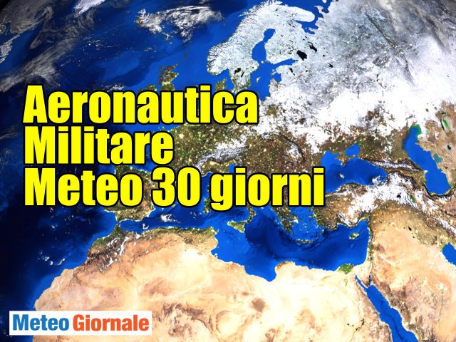 Meteo Aeronautica Militare 30 giorni gelo o Primavera imminente