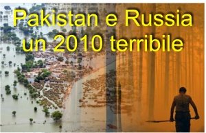 il-terribile-2010:-alluvioni-in-pakistan-e-caldo-atroce-in-russia.-eventi-correlati-tra-loro?