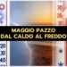 meteo-maggio:-tutto-o-niente,-dal-freddo-al-caldo