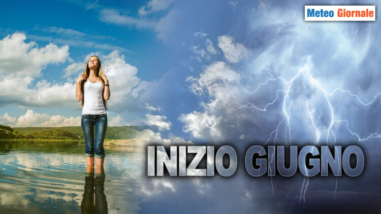 giugno-inizia-alla-grande:-tante-novita-meteo-in-arrivo