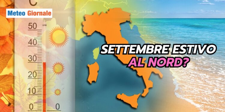 previsioni-meteo-per-il-nord-italia:-settembre-recuperera-il-caldo-mancante-di-giugno?