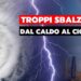 meteo:-prima-il-caldo,-poi-il-freddo-e-infine-un-ciclone-pericoloso!