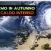 autunno:-questo-meteo-rovente-ci-costera-caro