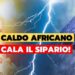 meteo:-l’ultimo-atto-dell’ondata-di-caldo-africano,-poi-cala-il-sipario