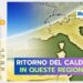 meteo:-ritorno-del-caldo-in-queste-regioni,-ecco-quando